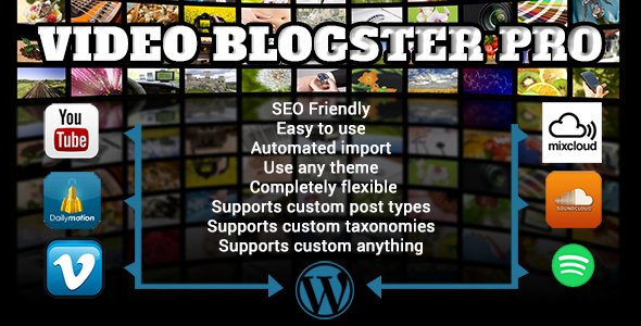 Video Blogster Pro – Import YouTube, Dailymotion, Hulu, Mixcloud, SoundCloud, Spotify, Vimeo
